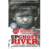 Up Ghost River by METATAWABIN, EDMUNDSHIMO, ALEXANDRA, 9780307399885