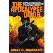 The Apocalypse Door by James D. Macdonald, 9780312869885
