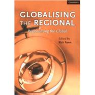 Globalising the Regional, Regionalising the Global by Edited by Rick Fawn, 9780521759885