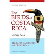 The Birds of Costa Rica by Garrigues, Richard; Dean, Robert, 9780801479885