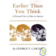 Earlier Than You Think by Carter, George F., 9780890969885