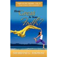 How Great Is Your Faith? by Thomas, Sharlyne C.; Campbell, Tarsha L.; Soto, Sigmarie, 9781463629885