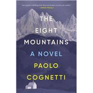 The Eight Mountains A Novel by Cognetti, Paolo; Carnell, Simon; Segre, Erica, 9781501169885
