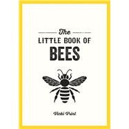 The Little Book of Bees A pocket guide to the wonderful world of bees by Vrint, Vicki, 9781787839885