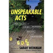 Unspeakable Acts by Weinman, Sarah; Keefe, Patrick Radden, 9780062839886