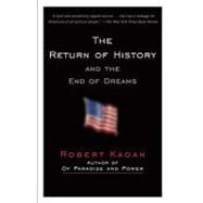 The Return of History and the End of Dreams by Kagan, Robert, 9780307389886