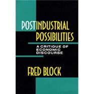 Postindustrial Possibilities by Block, Fred L., 9780520069886