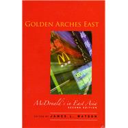 Golden Arches East by Watson, James L., 9780804749886