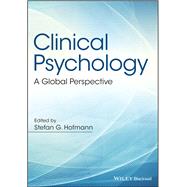 Clinical Psychology A Global Perspective by Hofmann, Stefan G., 9781118959886
