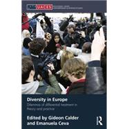 Diversity in Europe: Dilemnas of differential treatment in theory and practice by Calder; Gideon, 9781138829886