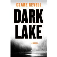 Dark Lake by Revell, Clare, 9781432859886