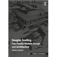 Douglas Snelling: Pan-Pacific Modern Design and Architecture by Jackson ; Davina, 9781472459886