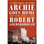 Archie Goes Home by Goldsborough, Robert, 9781504059886