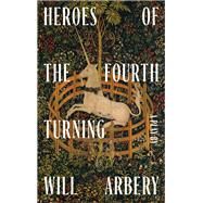 Heroes of the Fourth Turning by Arbery, Will, 9781559369886