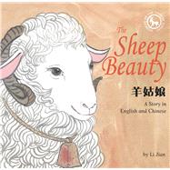 Sheep Beauty A Story in English and Chinese by Li, Jian, 9781602209886