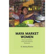 Maya Market Women by Kistler, S. Ashley, 9780252079887