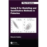 Using R for Modelling and Quantitative Methods in Fisheries by Haddon, Malcolm, 9780367469887