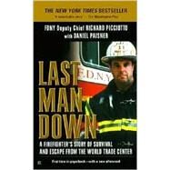 Last Man Down A Firefighter's Story of Survival and Escape from the World Trade Center by Picciotto, Richard; Paisner, Daniel, 9780425189887