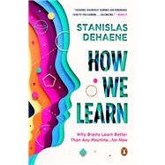 How We Learn by Dehaene, Stanislas, 9780525559887
