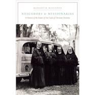 Neighbors and Missionaries A History of the Sisters of Our Lady of Christian Doctrine by McGuinness, Margaret M., 9780823239887