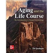 Looseleaf for Aging and the Life Course by Quadagno, Jill, 9781264169887