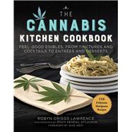 The Cannabis Kitchen Cookbook by Lawrence, Robyn Griggs; Atchison, Povy Kendal; West, Jane, 9781510749887