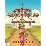 Journey Mousearello by Leeber, Gina, 9781681649887