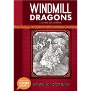 Windmill Dragons: A Leah and Alan Adventure A TOON Graphic by Nytra, David, 9781935179887