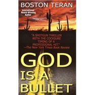 God Is a Bullet A Novel by TERAN, BOSTON, 9780345439888