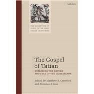 The Gospel of Tatian by Keith, Chris; Bond, Helen; Schroeter, Jens, 9780567679888