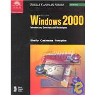 Shelly Chashman Series: Microsoft Windows 2000 Introductory/Microsoft Access 2000 Complete/Microsoft Excel 2000 Complete by Shelly, Gary B.; Cashman, Thomas J.; Forsythe, Steven G., 9780619079888