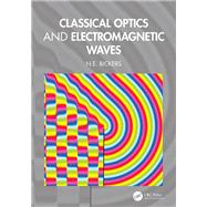 Classical Optics and Electromagnetic Waves by N.E. Bickers, 9781003479888