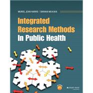 Integrated Research Methods In Public Health by Harris, Muriel J.; Muvuka, Baraka, 9781119619888