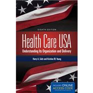 Health Care USA: Understanding Its Organization and Delivery (Book with Access Code) by Sultz, Harry A.; Young, Kristina M., 9781284029888