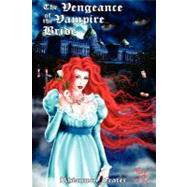 The Vengeance of the Vampire Bride by Frater, Rhiannon, 9781441439888