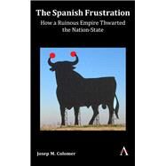 The Spanish Frustration by Colomer, Josep M., 9781783089888