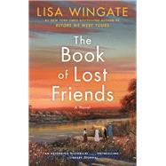 The Book of Lost Friends A Novel by Wingate, Lisa, 9781984819888
