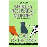 Cat To The Dogs: A Joe Grey Mystery by Murphy Shirley, 9780061059889