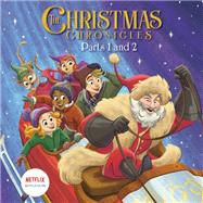 The Christmas Chronicles: Parts 1 and 2 (Netflix) by Lewman, David; Batson, Alan, 9780593309889