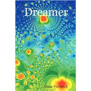 Dreamer by Frederick, Shane, 9780615179889