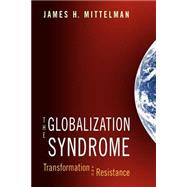 The Globalization Syndrome by Mittelman, James H., 9780691009889