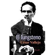 El Tungsteno by Vallejo, Cesar, 9781503279889
