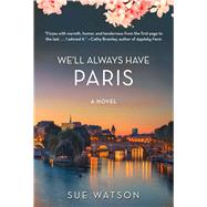 We'll Always Have Paris by Watson, Sue, 9781510729889
