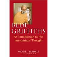 Bede Griffiths by Teasdale, Wayne; Griffiths, Bede, 9781681629889