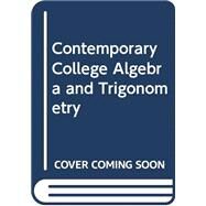 Contemporary College Algebra and Trigonometry by Ignacio Bello; Jack R. Britton, 9780060409890