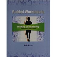 Guided Worksheets for Thinking Quantitatively Communicating with Numbers by Gaze, Eric, 9780321869890
