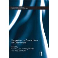 Perspectives on Care at Home for Older People by Ceci; Christine, 9780415849890