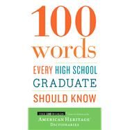 100 Words Every High School Graduate Should Know by American Heritage Publishing Company, 9780544789890