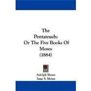 Pentateuch : Or the Five Books of Moses (1884) by Moses, Adolph; Moses, Isaac S., 9781104339890