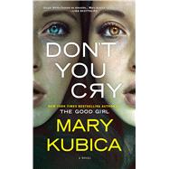Don't You Cry by Kubica, Mary, 9781410489890